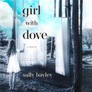 Girl With Dove: A Life Built By Books Audiobook