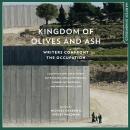 Kingdom of Olives and Ash: Writers Confront the Occupation, Gabra Zackman, Fred Sanders