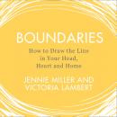 Boundaries: How to Draw the Line in Your Head, Heart and Home, Victoria Lambert, Jennie Miller