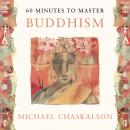 60 MINUTES TO MASTER BUDDHISM, Michael Chaskalson