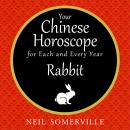 Your Chinese Horoscope for Each and Every Year - Rabbit Audiobook