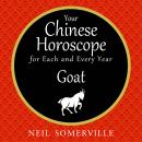 Your Chinese Horoscope for Each and Every Year - Goat Audiobook