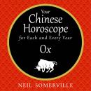 Your Chinese Horoscope for Each and Every Year - Ox Audiobook