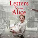 Letters from Alice: A tale of hardship and hope. A search for the truth. Audiobook
