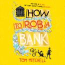 How to Rob a Bank Audiobook