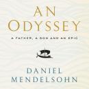An Odyssey: A Father, A Son and an Epic: SHORTLISTED FOR THE BAILLIE GIFFORD PRIZE 2017 Audiobook