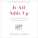 It All Adds Up: The Story of People and Mathematics