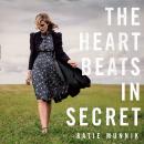 The Heart Beats in Secret Audiobook