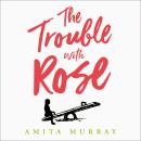 The Trouble with Rose Audiobook