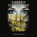 Close Your Eyes... Audiobook