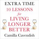 Extra Time: 10 Lessons for an Ageing World Audiobook