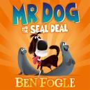 Mr Dog and the Seal Deal Audiobook
