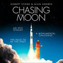 Chasing the Moon: The Story of the Space Race - from Arthur C. Clarke to the Apollo landings Audiobook