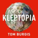 Kleptopia: How Dirty Money is Conquering the World Audiobook