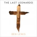 The Last Leonardo: The Secret Lives of the World's Most Expensive Painting Audiobook