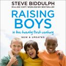 Raising Boys in the 21st Century: Completely Updated and Revised Audiobook