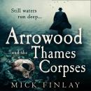 Arrowood and the Thames Corpses Audiobook