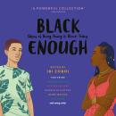 Black Enough: Stories of Being Young & Black in America Audiobook