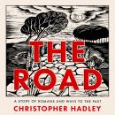 The Road: A Story of Romans and Ways to the Past Audiobook