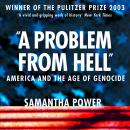 A Problem from Hell: America and the Age of Genocide Audiobook