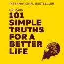 Unlearn: 101 Simple Truths for a Better Life Audiobook