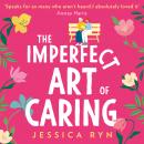 The Imperfect Art of Caring Audiobook