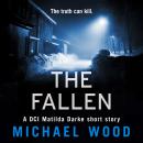 The Fallen: A DCI Matilda Darke short story Audiobook