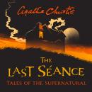 The Last Séance: Tales of the Supernatural by Agatha Christie Audiobook