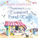 Summer at the Comfort Food Cafe, Debbie Johnson