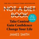 Not a Diet Book: Lose Fat. Gain Confidence. Transform Your Life. Audiobook