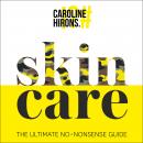 skinCARE: The ultimate no-nonsense guide, Caroline Hirons