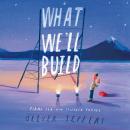 What We’ll Build: Plans for Our Together Future Audiobook