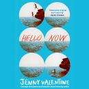 Hello Now, Jenny Valentine