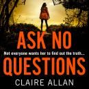 Ask No Questions Audiobook