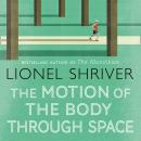 The Motion of the Body Through Space Audiobook