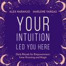 Your Intuition Led You Here Audiobook