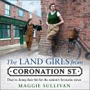 The Land Girls from Coronation Street Audiobook