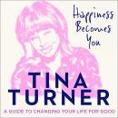 Happiness Becomes You: A guide to changing your life for good Audiobook