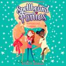 Spellbound Ponies: Fortune and Cookies Audiobook