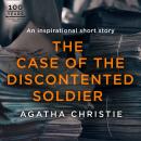 The Case of the Discontented Soldier: An Agatha Christie Short Story Audiobook