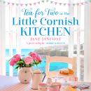 Tea for Two at the Little Cornish Kitchen Audiobook