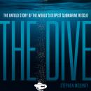 The Dive: The untold story of the world's deepest submarine rescue Audiobook