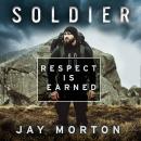 Soldier: Respect Is Earned Audiobook