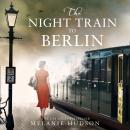 The Night Train to Berlin Audiobook