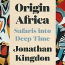 Origin Africa: Safaris in Deep Time Audiobook