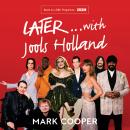 Later ... With Jools Holland: 30 Years of Music, Magic and Mayhem Audiobook