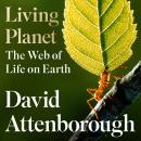 The Living Planet: The Web of Life on Earth Audiobook