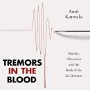 Tremors in the Blood: Murder, Obsession and the Birth of the Lie Detector Audiobook