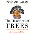 The Heartbeat of Trees Audiobook