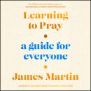 Learning to Pray: A Guide for Everyone Audiobook